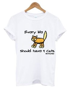 Every life Should Have 9 cats Tshirt