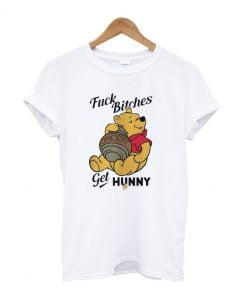 Fuck Bitches Get Honey Winnie The Pooh T-Shirt