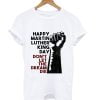 Happy Martin Luther King Day T-Shirt