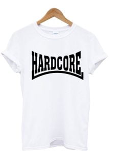 Hard Core T-shirt