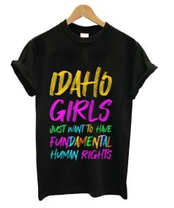 Idaho Girls Just Want To Have Fundamental Human Rights Text Essential T-Shirt