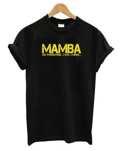 BASKETBALL HOOP CHAMPION MAMBA ON THREE MOTIVATION T-Shirt