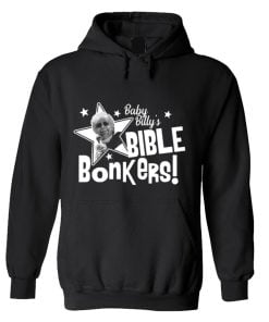 Baby Billy's Bible Bonkers Hoodie