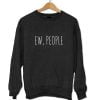 Ew People Sweatshirt