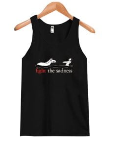 Fight The Sadness Tank Top