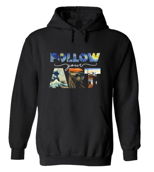 Follow Your Art Hoodie