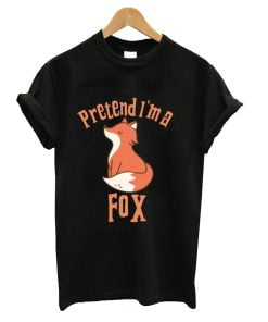 Pretend I'm a Fox T-Shirt