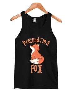 Pretend I'm a Fox Tank Top