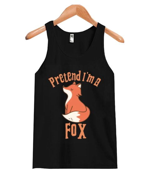 Pretend I'm a Fox Tank Top