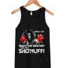 WHEN I SAY SHO NUFF Tank Top